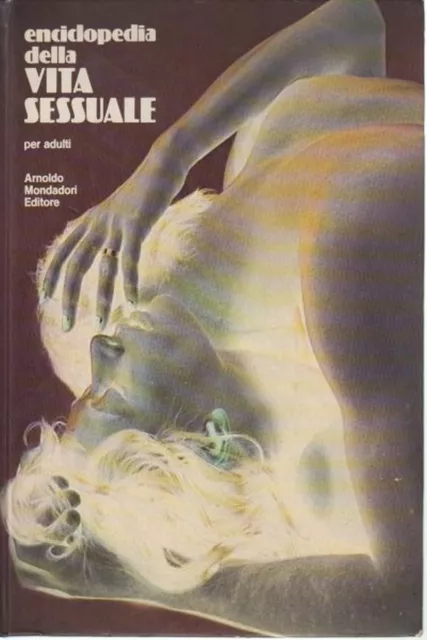 Enciclopedia della vita sessuale - AA.VV. (Arnoldo Mondadori Editore) [1974]