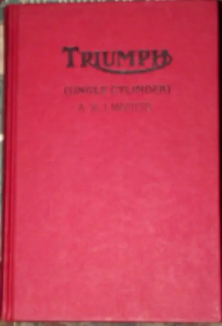 Triumph A Practical Guide Covering   All Models From 1937 - 61 By A.st.j Masters