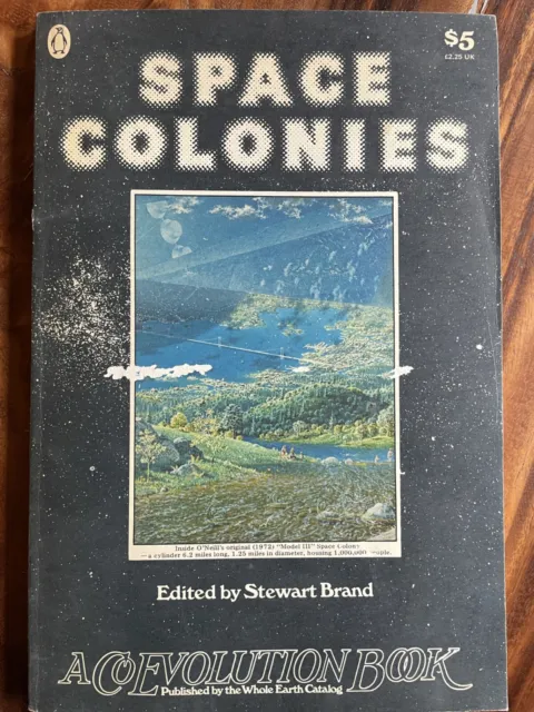 SPACE COLONIES. Whole Earth CoEvolution Book. Stewart Brand, 1977.