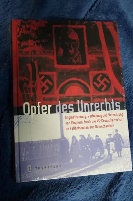 Opfer des Unrechts: Stigmatisierung, Verfolgung, und Vernichtung von Gegnern dur