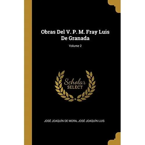 Obras Del V. P. M. Fray Luis De Granada; Volume 2 - Paperback / softback NEW Mor
