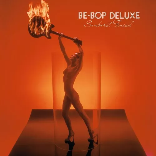 Be Bop Deluxe - Sunburst Finish [New CD] Expanded Version, Rmst, UK - Import