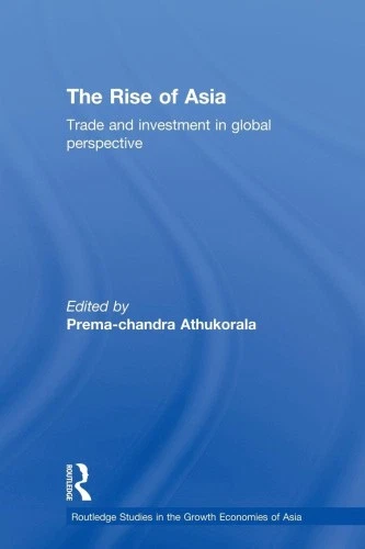 THE RISE OF Asia: Trade and Investment in Global Perspective (Routledge ...