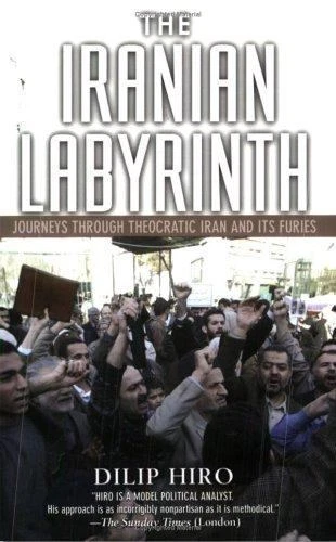 The Iranian Labyrinth : Journeys Through Theocratic Iran and Its Furies by Dili…