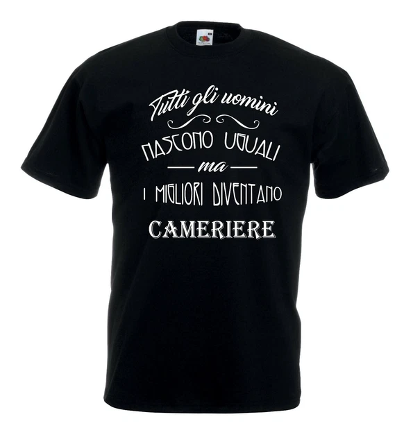 T-Shirt Fun J1223 Tutti gli uomini nascono uguali migliori diventano Cameriere