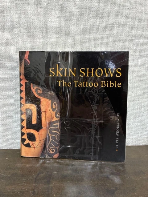 CHRIS WROBLEWSKI SKIN Shows: The Tattoo Bible Art & Culture Book