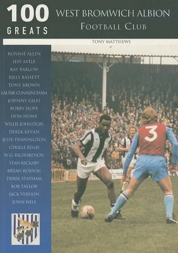 West Bromwich Albion FC (100 Greats) by Tony Matthews 0752422243 FREE Shipping