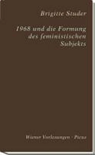 1968 und die Formung des feministischen Subjekts Brigitte Studer