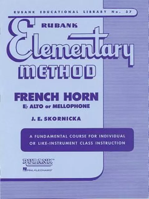 Rubank Elementary Method: French Horn in F Flat Alto or Mellophone by Joseph E.