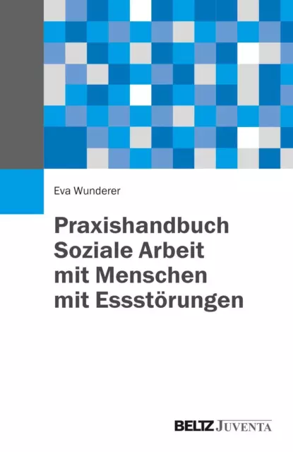 Praxishandbuch Soziale Arbeit mit Menschen mit Essstörungen | Buch | 97837799299