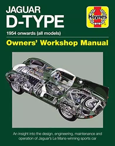 Jaguar D-Type Owners Workshop Manual: 1954 Onwards: 1954 onwards