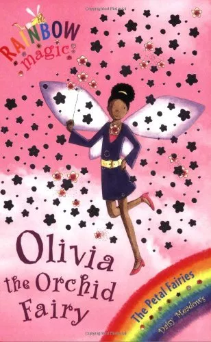 Olivia The Orchid Fairy: The Petal Fairies Book 5 (Rainbow Magic),Daisy Meadows