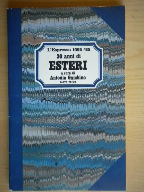 30 anni di esteri gambino antonio	l’espresso praga mao falkland allende nasser 3