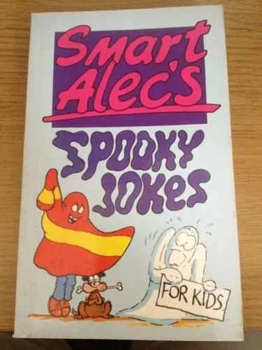 Smart Alec's - Spooky Jokes for Kids By  D. Mostyn