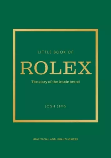 Josh Sims Little Book of Rolex (Relié) (PRESALE 2024-05-23)