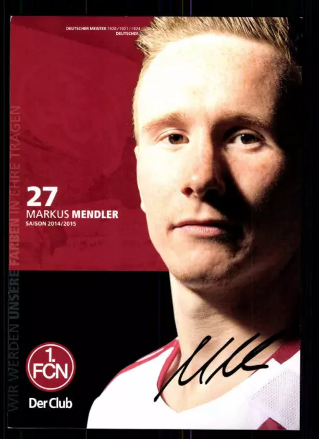 Markus Mendler Autogrammkarte 1 FC Nürnberg 2014-15 1.Karte Orig Sign+A 126291