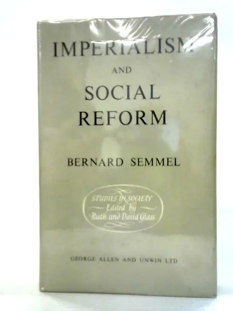 Imperialism and Social Reform (Bernard Semmel - 1960) (ID:93999)