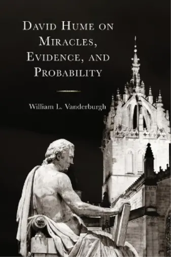 William L. Vanderburgh David Hume on Miracles, Evidence, and Probability (Poche)