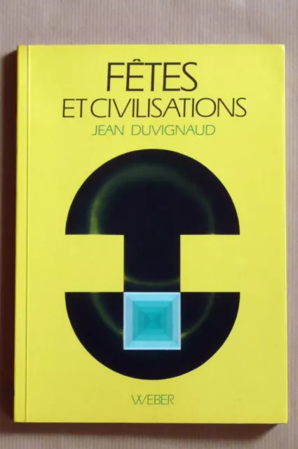 DUVIGNAUD Jean FÊTES ET CIVILISATIONS Weber 1973 Pérou Sénégal Danse Indiens