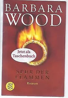 Spur der Flammen: Roman (Unterhaltung) von Barbara Wood | Buch | Zustand gut