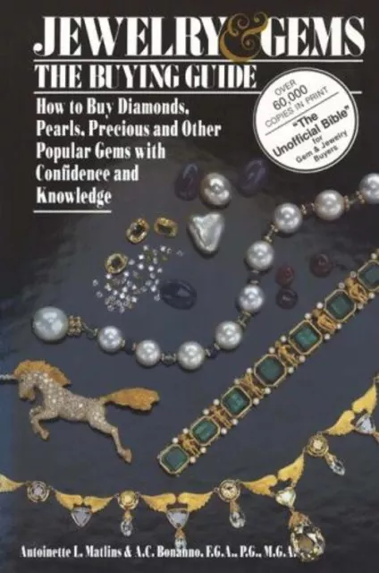 Jewelry and Gems : The Buying Guide Antoinette L., Bonanno, A. C.
