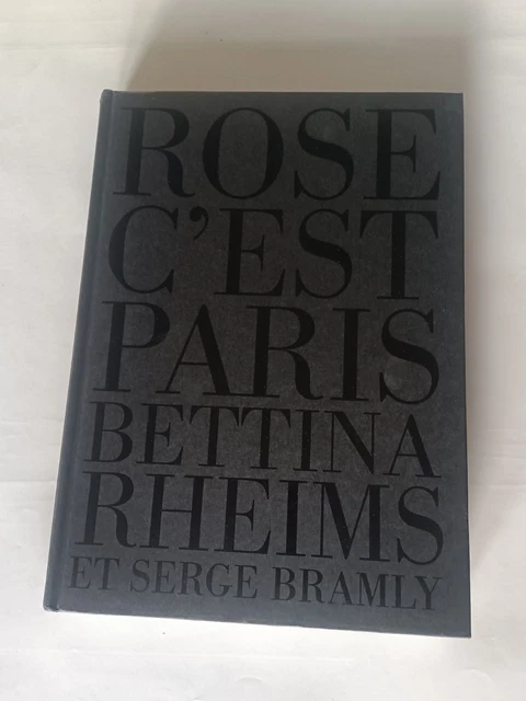 ROSE C' EST Paris Bettina Rheims Serge Bramly Taschen Usato EUR 49