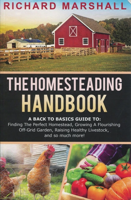 RICHARD MARSHALL / Homesteading Handbook back to basics guide to ...