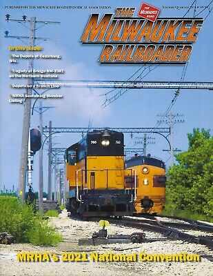 Milwaukee Railroader: 4th Qtr 2021 MILWAUKEE RAILROAD Historical Association NEW