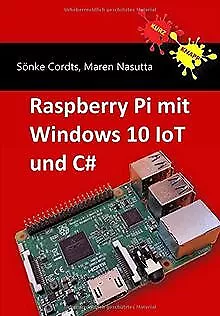 Raspberry Pi mit Windows 10 IoT und C# de Cordts, Sön... | Livre | état très bon