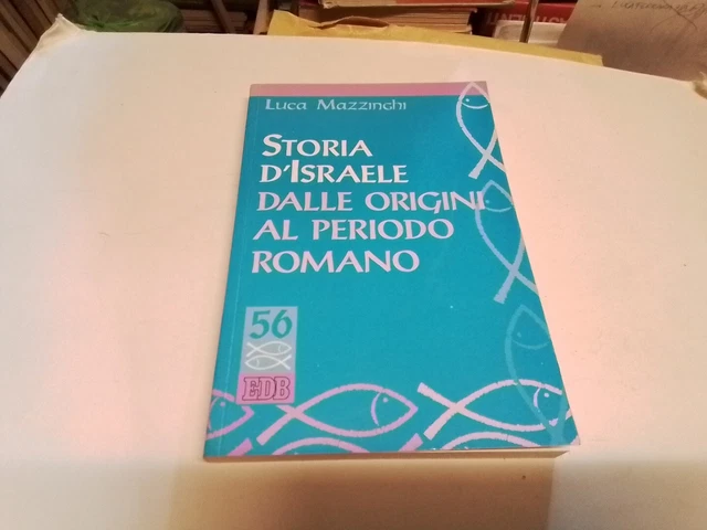L. MAZZINCHI, STORIA D'ISRAELE DALLE ORIGINI AL PERIODO ROMANO, 4g24 L. MAZZINCHI, STORIA D'ISRAELE DALLE ORIGINI AL PERIODO ROMANO, 4g24