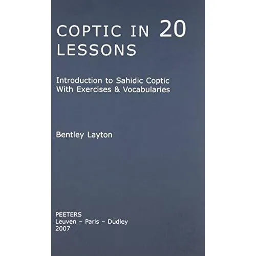 Coptic in 20 Lessons: Introduction to Sahidic Coptic wi - Paperback NEW Layton,