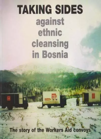 Taking Sides Against Ethnic Cleansing in Bosnia: The Story of th