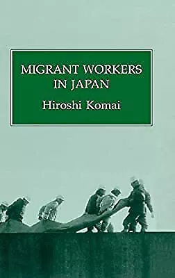 Migrant Workers In Japan (Japanese Studies (Kegan)), Komai, Used; Very Good Book