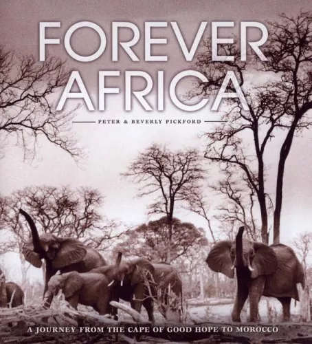 Forever Africa: A Journey from the ..., Pickford, Bever