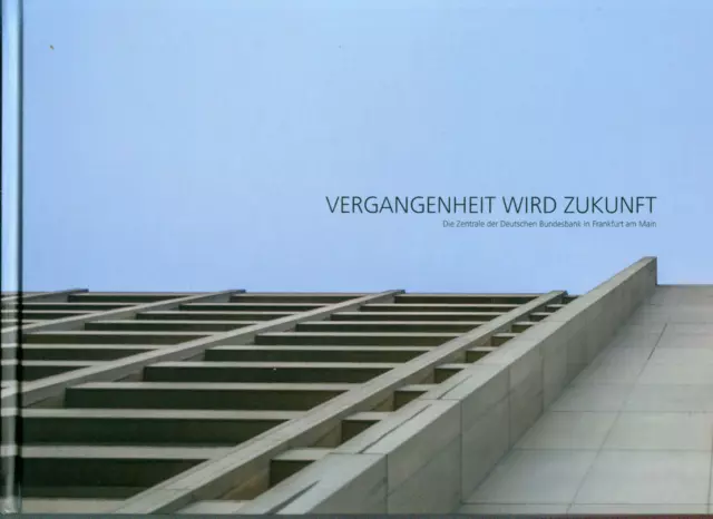 Vergangenheit wird Zukunft – Architektur Zentrale Deutsche Bundesbank Frankfurt