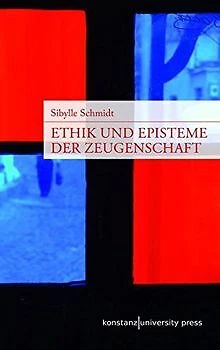 Ethik und Episteme der Zeugenschaft von Sibylle Sch... | Buch | Zustand sehr gut