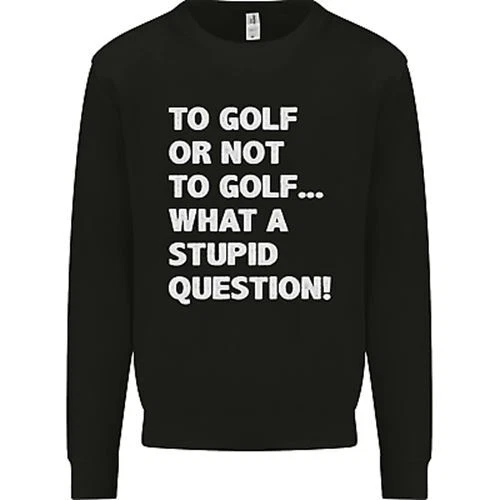A Golf O Not To ? What A Stupid Domanda Bambini Felpa Maglione