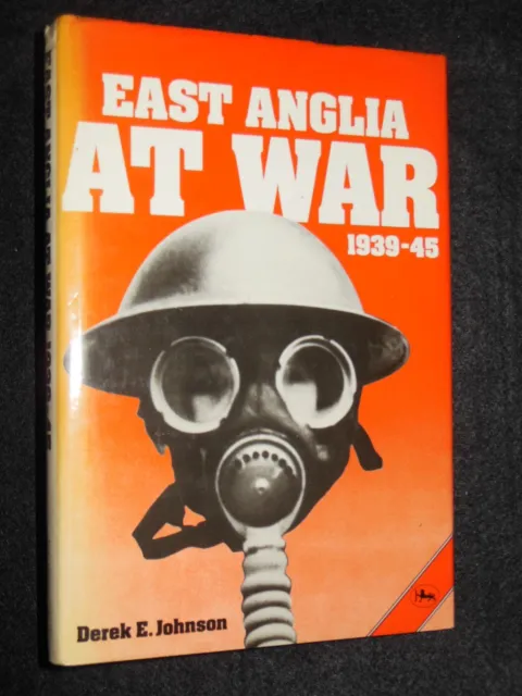 East Anglia at War 1939-45 by Derek E Johnson (1978) WWII/World War Two Norfolk