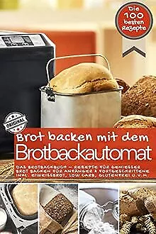Brot backen mit dem Brotbackautomat DAS ORIGINAL: Das Brot... | Livre | état bon