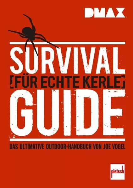 Survival Guide für echte Kerle Das ultimative Outdoor Handbuch Überleben Buch