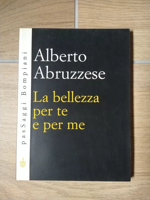 La Bellezza Per Te E Per Me - Alberto Abruzzese - PasSaggi Bompiani - 1998