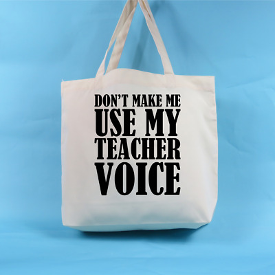 Non costringermi a usare Il Mio Insegnante Voice Tote Bag Insegnante Regalo Miglior Insegnante fine del termine