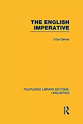 The English Imperative (RLE Linguistics D: English Linguistics) (Routledge Libra