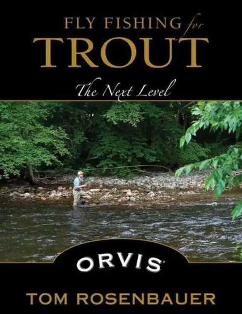 FLY FISHING FOR Trout: The Next Level by Tom Rosenbauer (English) Paperback  Book $64.08 - PicClick AU
