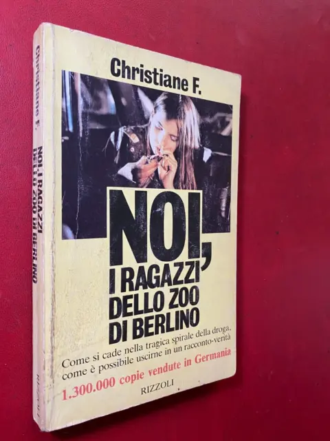 CHRISTIANE F. - NOI RAGAZZI DELLO ZOO DI BERLINO Rizzoli (1982) Libro Droga