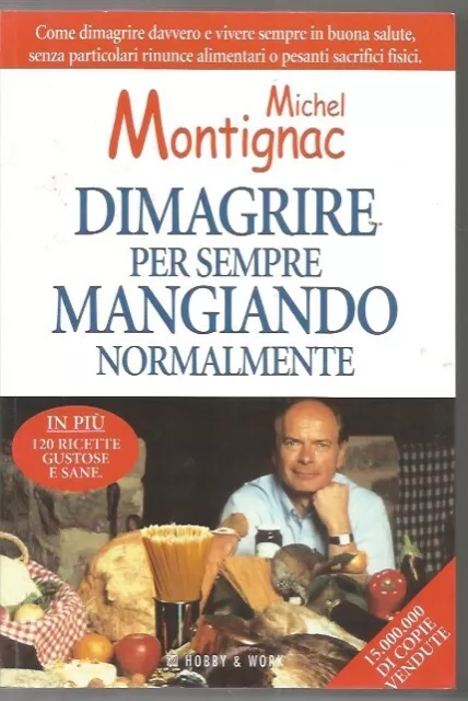 Dimagrire Per Sempre Mangiando Normalmente-Michel Montignac-Hobby & Work-2004