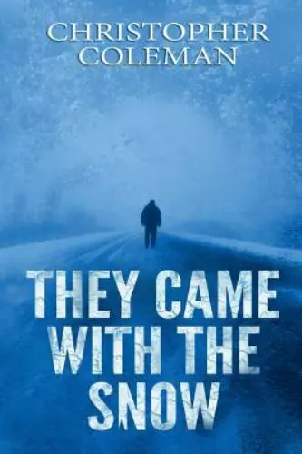 They Came with the Snow by Coleman, Christopher