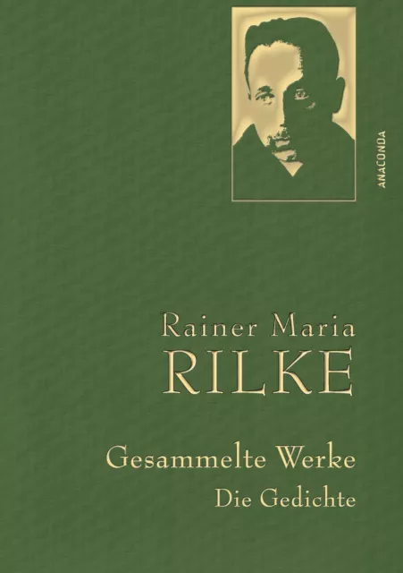 Gesammelte Werke. Die Gedichte. Rainer Maria Rilke