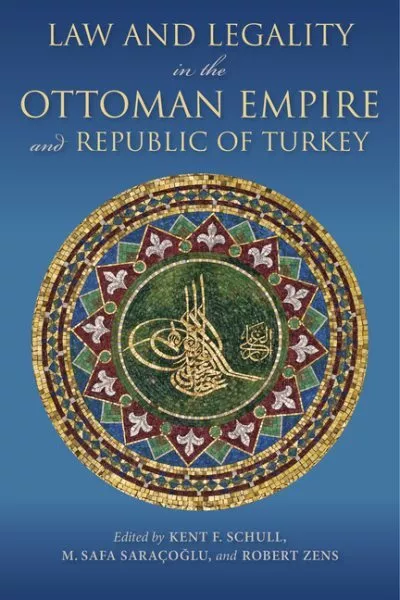 Law and Legality in the Ottoman Empire and Republic of Turkey, Paperback by S...
