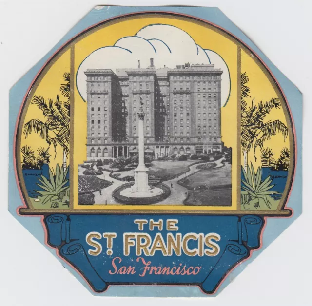 The St Francis Hotel SAN FRANCISCO Cal USA * Old Luggage Label Kofferaufkleber